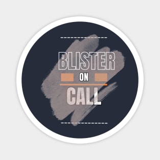 blister on call Magnet